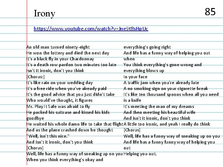 Irony 85 https: //www. youtube. com/watch? v=Jne 9 t 8 s. Hp. Uc An
