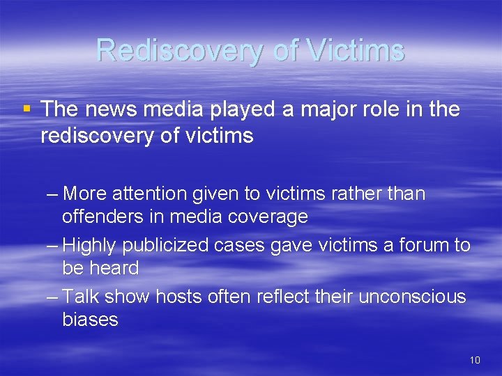 Rediscovery of Victims § The news media played a major role in the rediscovery