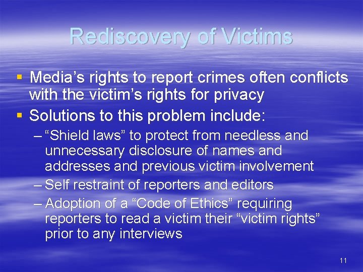Rediscovery of Victims § Media’s rights to report crimes often conflicts with the victim’s