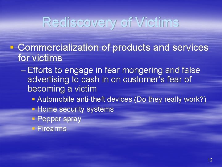 Rediscovery of Victims § Commercialization of products and services for victims – Efforts to