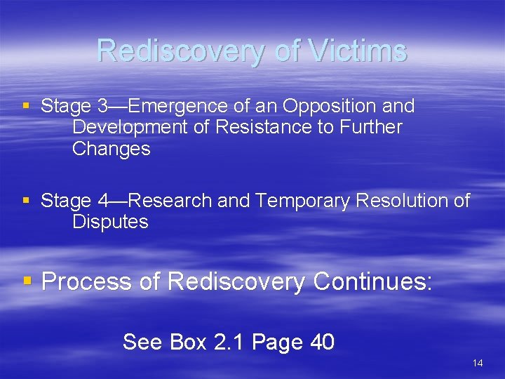 Rediscovery of Victims § Stage 3—Emergence of an Opposition and Development of Resistance to