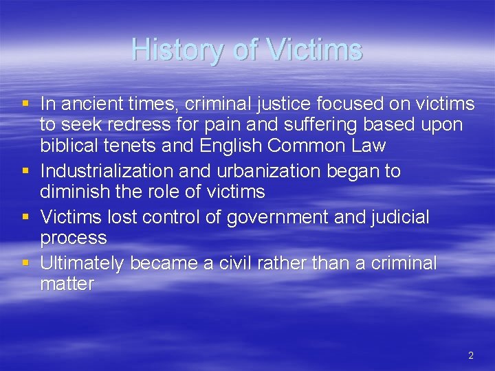 History of Victims § In ancient times, criminal justice focused on victims to seek