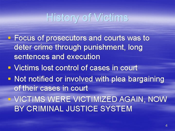 History of Victims § Focus of prosecutors and courts was to deter crime through