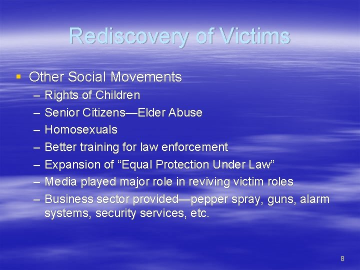 Rediscovery of Victims § Other Social Movements – – – – Rights of Children