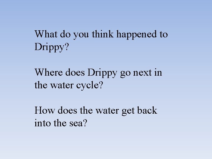 What do you think happened to Drippy? Where does Drippy go next in the