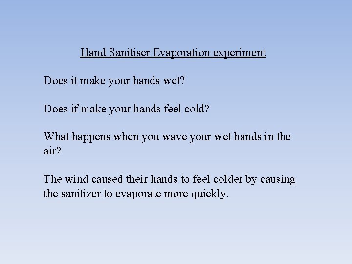 Hand Sanitiser Evaporation experiment Does it make your hands wet? Does if make your