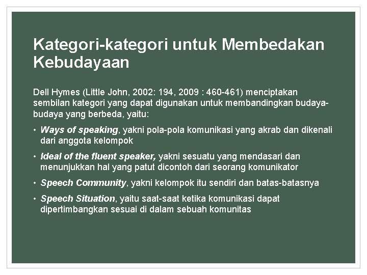 Kategori-kategori untuk Membedakan Kebudayaan Dell Hymes (Little John, 2002: 194, 2009 : 460 -461)