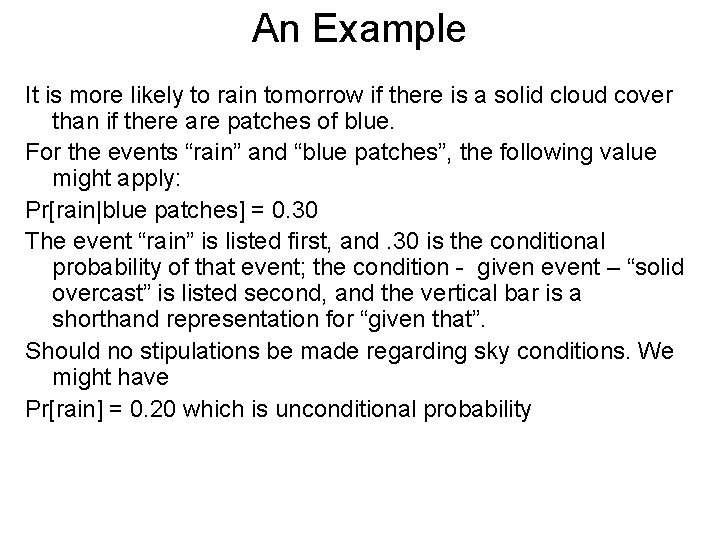 An Example It is more likely to rain tomorrow if there is a solid