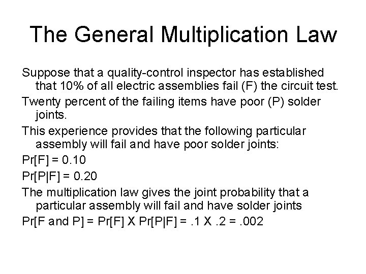 The General Multiplication Law Suppose that a quality-control inspector has established that 10% of