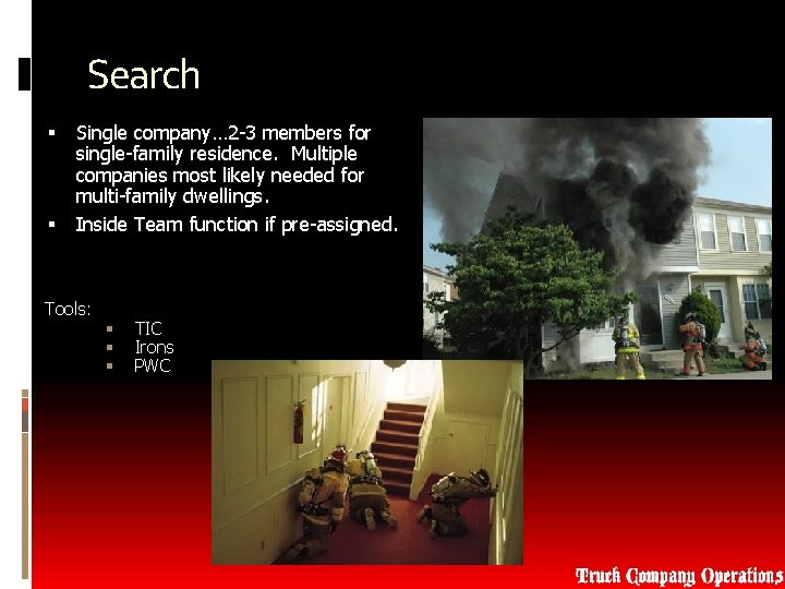 Search Single company… 2 -3 members for single-family residence. Multiple companies most likely needed