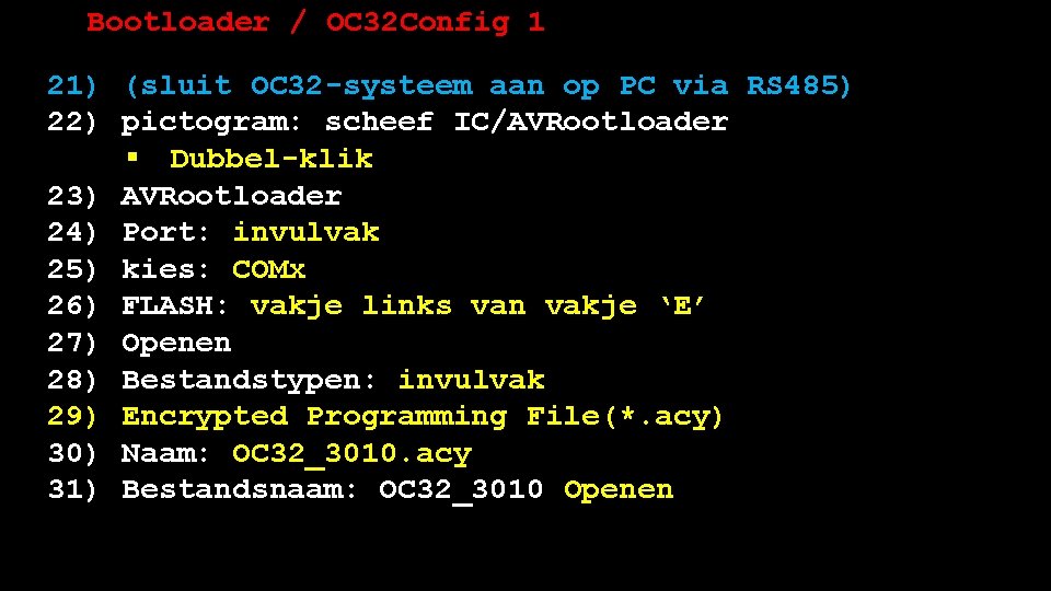 Bootloader / OC 32 Config 1 21) (sluit OC 32 -systeem aan op PC