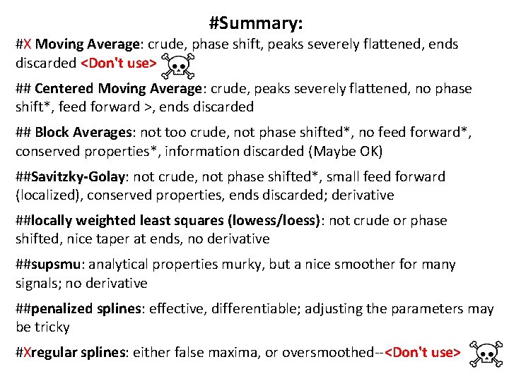 #Summary: #X Moving Average: crude, phase shift, peaks severely flattened, ends discarded <Don't use>