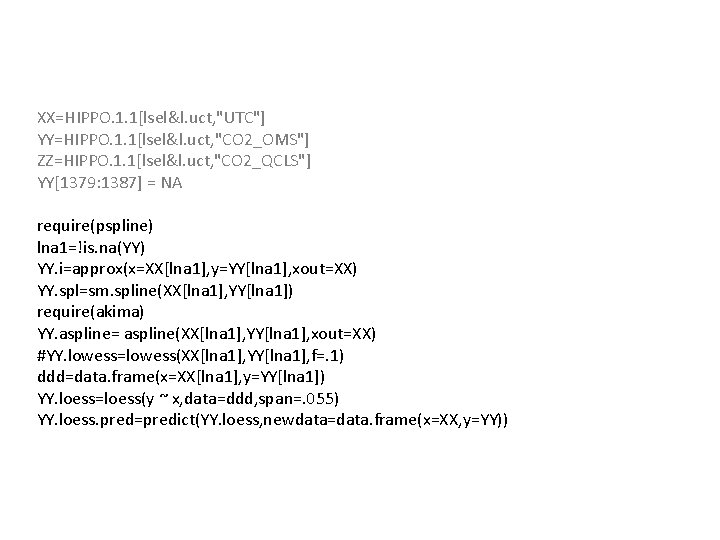 XX=HIPPO. 1. 1[lsel&l. uct, "UTC"] YY=HIPPO. 1. 1[lsel&l. uct, "CO 2_OMS"] ZZ=HIPPO. 1. 1[lsel&l.