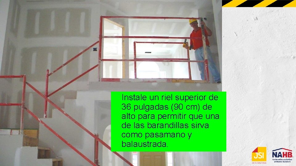 Instalación de balaustradas Instale un riel superior de 36 pulgadas (90 cm) de alto