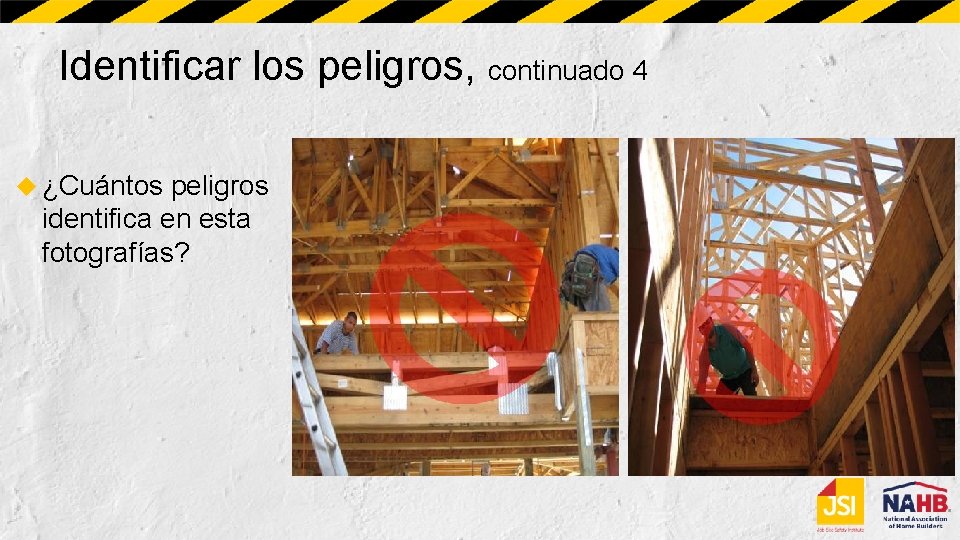 Identificar los peligros, continuado 4 ¿Cuántos peligros identifica en esta fotografías? 