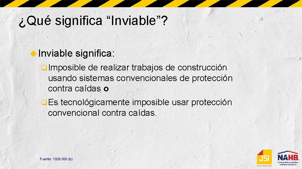 ¿Qué significa “Inviable”? Inviable significa: q Imposible de realizar trabajos de construcción usando sistemas