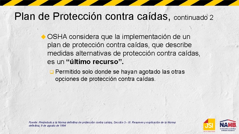 Plan de Protección contra caídas, continuado 2 OSHA considera que la implementación de un