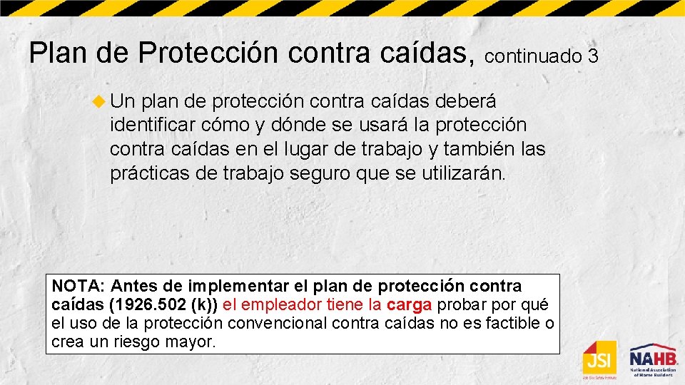 Plan de Protección contra caídas, continuado 3 Un plan de protección contra caídas deberá