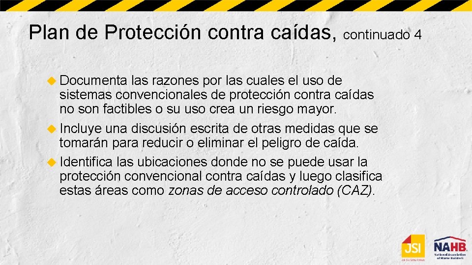 Plan de Protección contra caídas, continuado 4 Documenta las razones por las cuales el