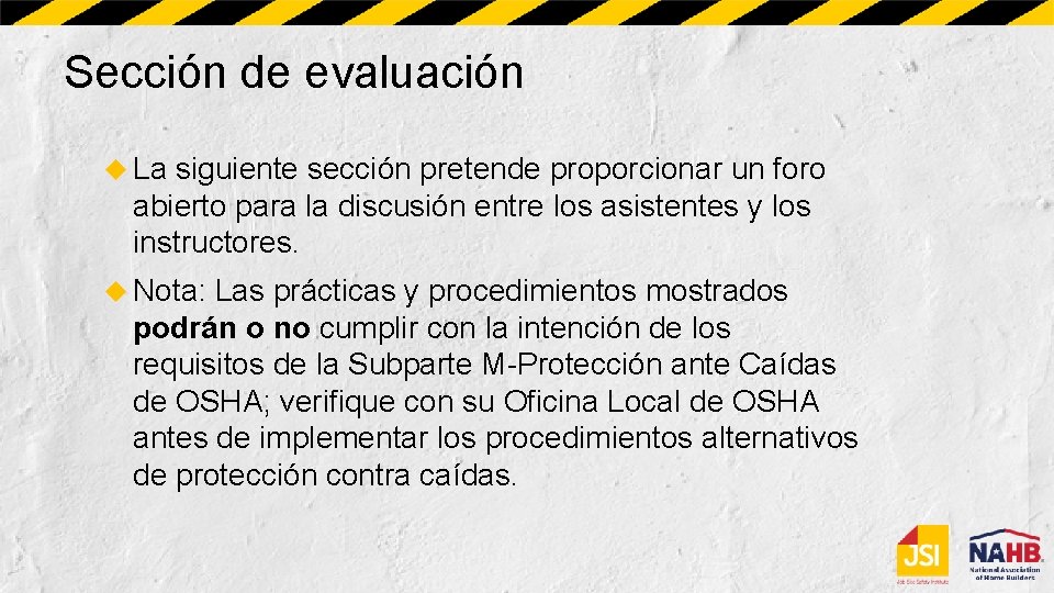 Sección de evaluación La siguiente sección pretende proporcionar un foro abierto para la discusión