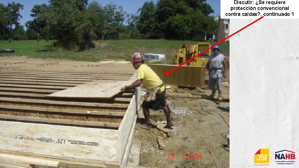 Discutir los riesgos de caídas Discutir: ¿Se requiere protección convencional contra caídas? , continuado