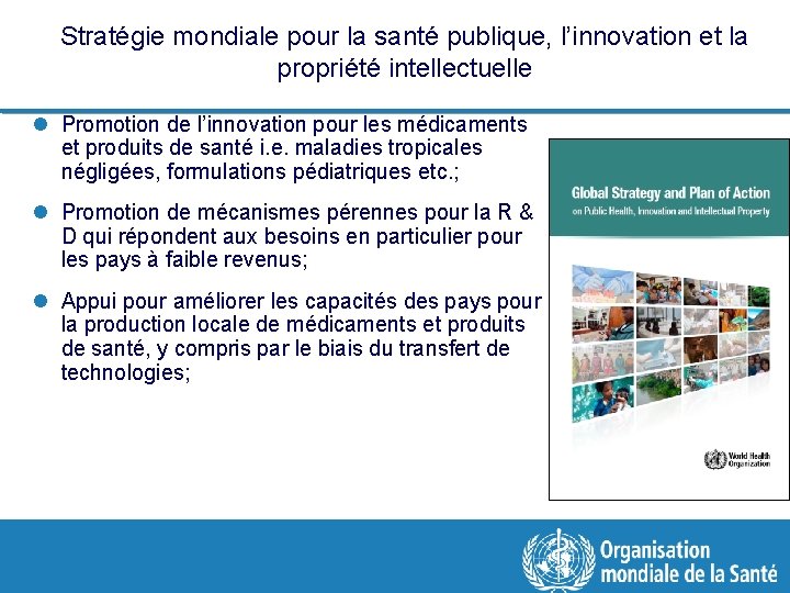 Stratégie mondiale pour la santé publique, l’innovation et la propriété intellectuelle l Promotion de
