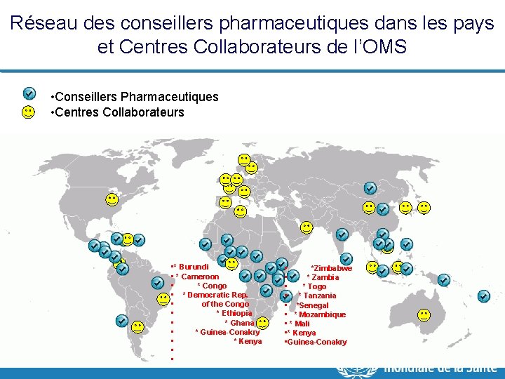 Réseau des conseillers pharmaceutiques dans les pays et Centres Collaborateurs de l’OMS • Conseillers