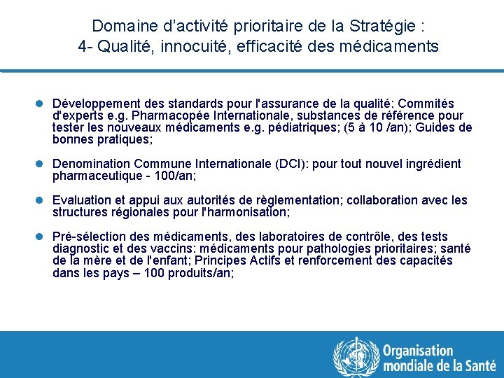 Domaine d’activité prioritaire de la Stratégie : 4 - Qualité, innocuité, efficacité des médicaments