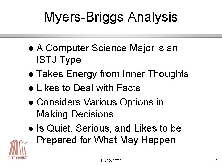 Myers-Briggs Analysis A Computer Science Major is an ISTJ Type l Takes Energy from