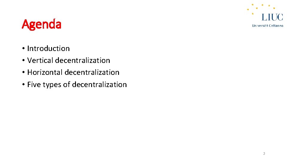 Agenda • Introduction • Vertical decentralization • Horizontal decentralization • Five types of decentralization