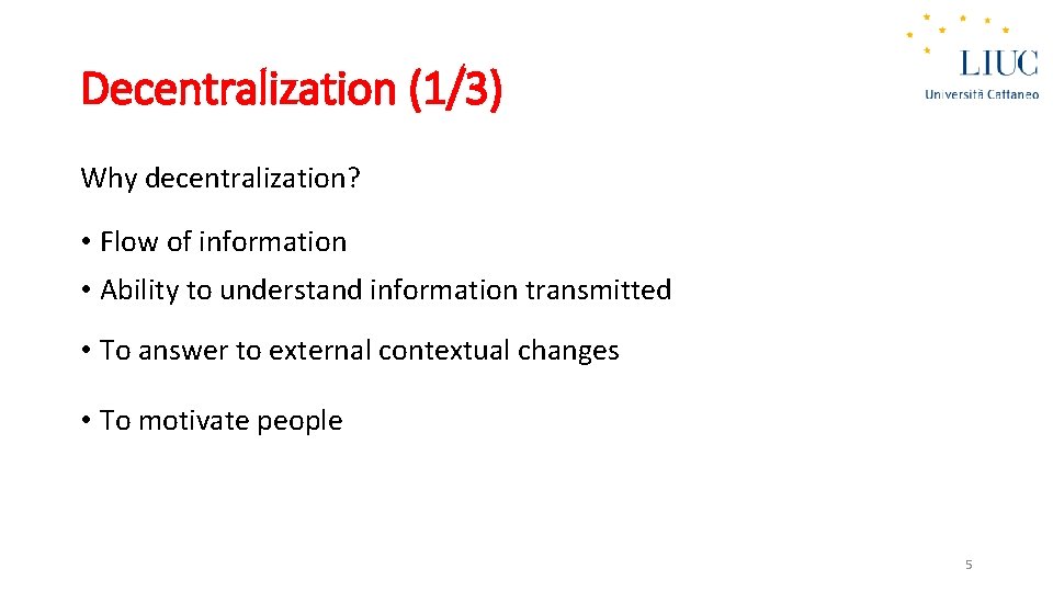 Decentralization (1/3) Why decentralization? • Flow of information • Ability to understand information transmitted