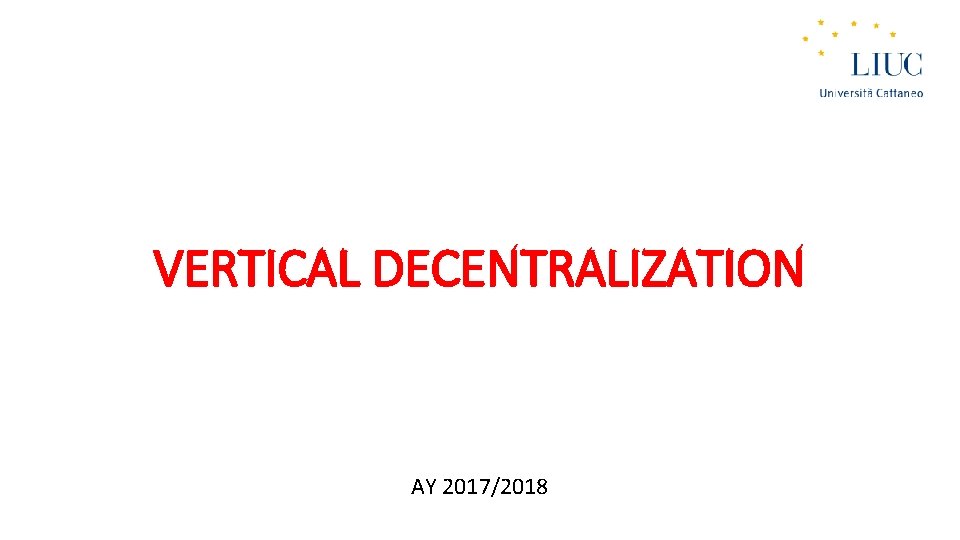 VERTICAL DECENTRALIZATION AY 2017/2018 