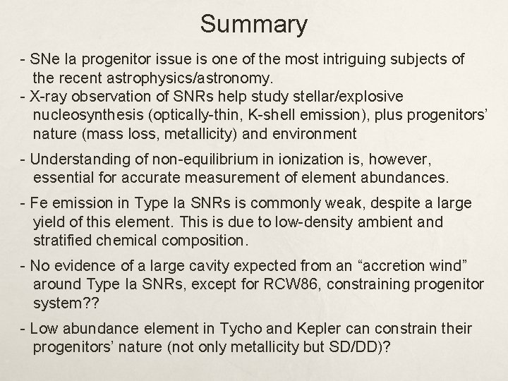 Summary - SNe Ia progenitor issue is one of the most intriguing subjects of