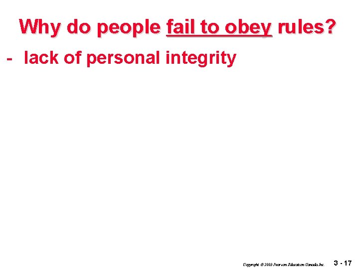 Why do people fail to obey rules? - lack of personal integrity Copyright 2003