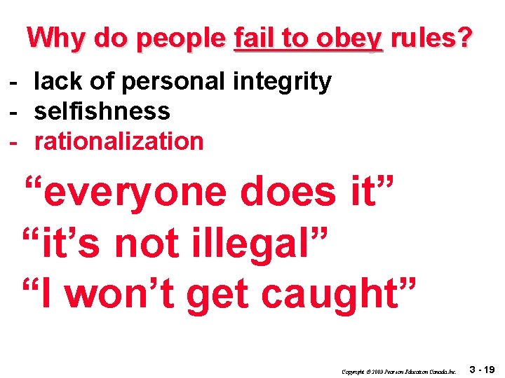 Why do people fail to obey rules? - lack of personal integrity - selfishness