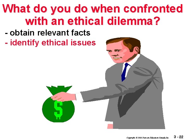 What do you do when confronted with an ethical dilemma? - obtain relevant facts