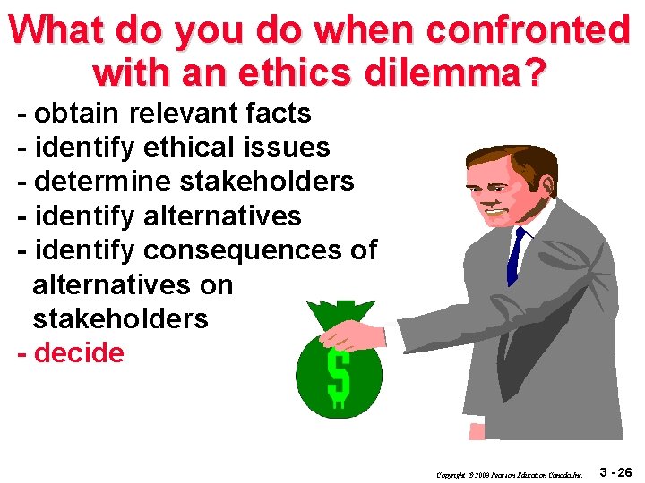 What do you do when confronted with an ethics dilemma? - obtain relevant facts