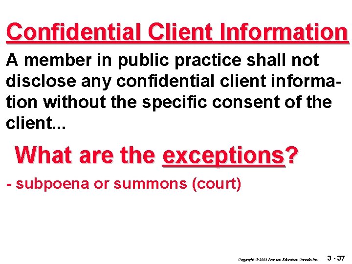 Confidential Client Information A member in public practice shall not disclose any confidential client