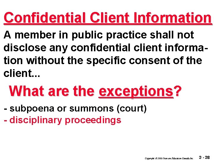 Confidential Client Information A member in public practice shall not disclose any confidential client
