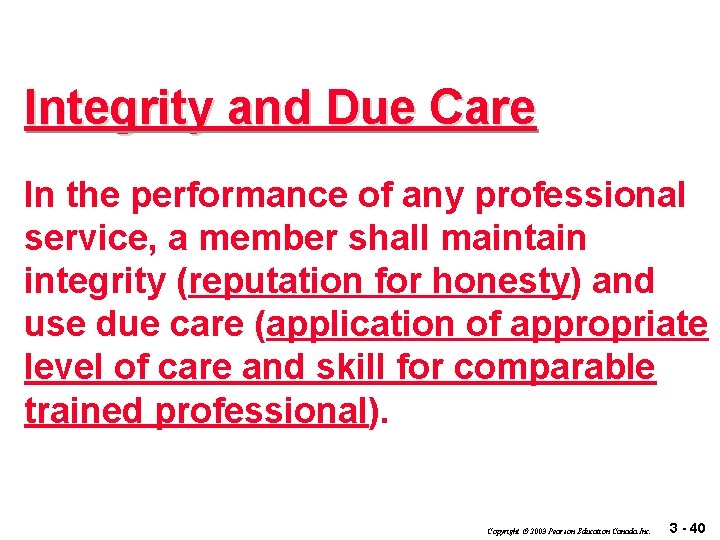 Integrity and Due Care In the performance of any professional service, a member shall