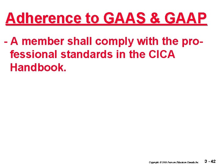 Adherence to GAAS & GAAP - A member shall comply with the professional standards