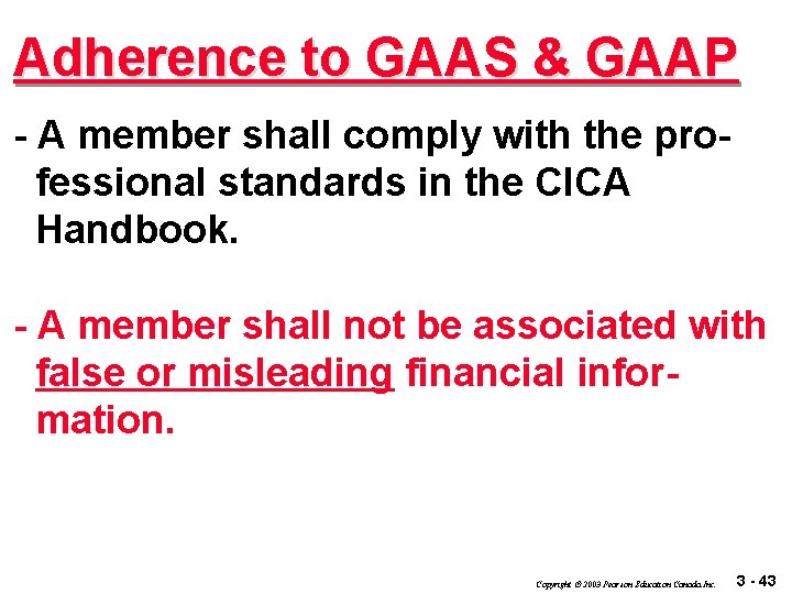 Adherence to GAAS & GAAP - A member shall comply with the professional standards