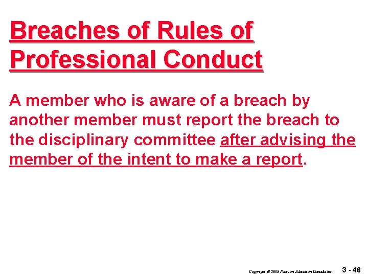 Breaches of Rules of Professional Conduct A member who is aware of a breach