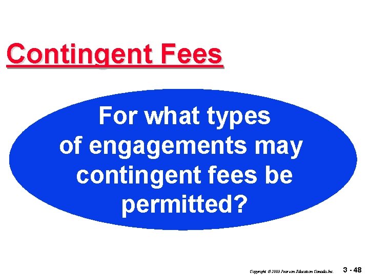 Contingent Fees For what types of engagements may contingent fees be permitted? Copyright 2003