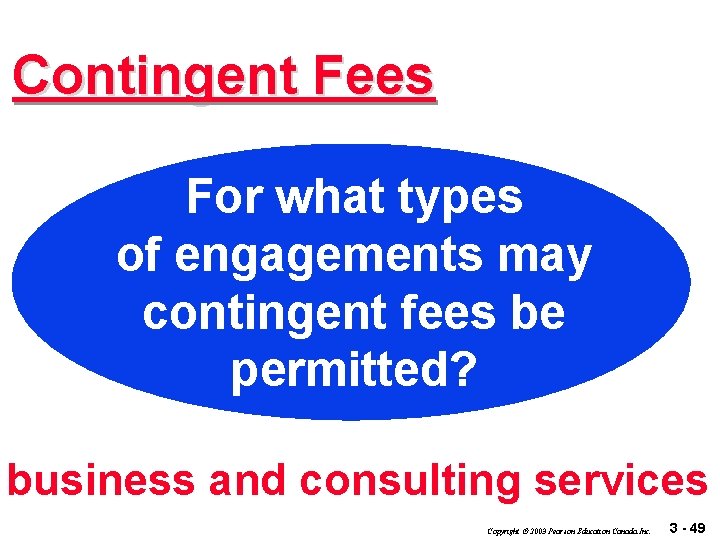 Contingent Fees For what types of engagements may contingent fees be permitted? business and