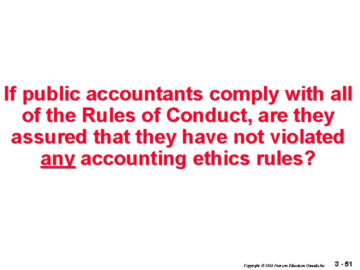 If public accountants comply with all of the Rules of Conduct, are they assured