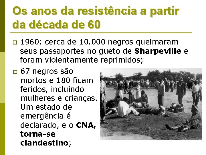 Os anos da resistência a partir da década de 60 p 1960: cerca de