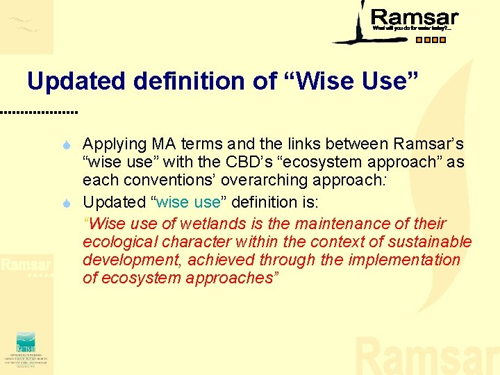 Updated definition of “Wise Use” Applying MA terms and the links between Ramsar’s “wise Updated definition of “Wise Use” Applying MA terms and the links between Ramsar’s “wise