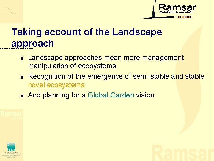 Taking account of the Landscape approaches mean more management manipulation of ecosystems S Recognition Taking account of the Landscape approaches mean more management manipulation of ecosystems S Recognition
