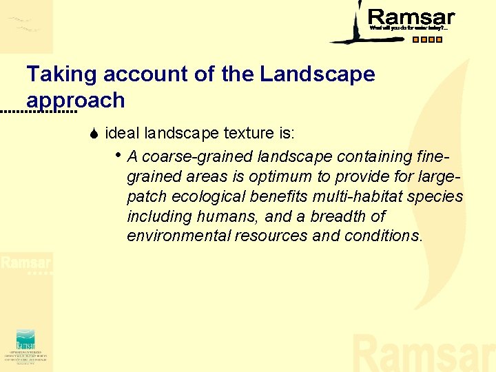 Taking account of the Landscape approach S ideal landscape texture is: • A coarse-grained Taking account of the Landscape approach S ideal landscape texture is: • A coarse-grained